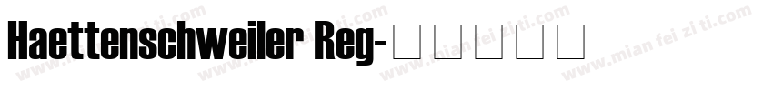 Haettenschweiler Reg字体转换